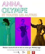 Anna, Olympe et toutes les autres Carr Rondelet Thtre Affiche