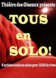 Tous en solo ! Thtre des Oiseaux Affiche