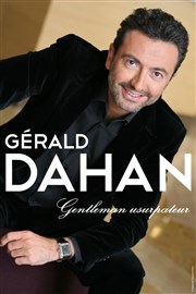 Gérald Dahan dans Gentleman Usurpateur Le Capitole - Salle 1 Affiche