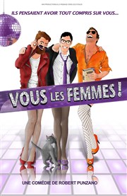 Vous les femmes ! Thtre le Passage vers les Etoiles - Salle des Etoiles Affiche