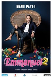 Manu Payet dans Emmanuel 2 Atlantia - Palais des congrs Affiche