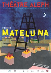 L'exilée Mateluna Thtre Aleph Affiche