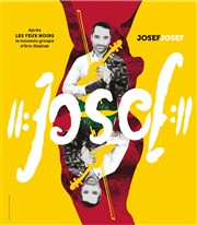 Josef Josef Thtre du Roi Ren - Salle de la Reine Affiche