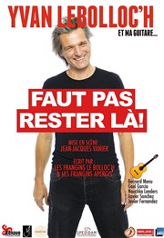 Yvan Le Bolloc'h et ma guitare... dans Faut pas rester là ! Thtre Traversire Affiche