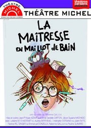 La maîtresse en maillot de bain Thtre Michel Affiche