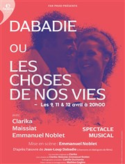 Dabadie ou Les choses de nos vies Thtre de l'Oeuvre Affiche