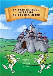 La fantastique histoire du roi des jeux ! Comdie de la Roseraie Affiche