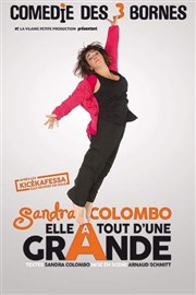 Sandra Colombo dans Elle a tout d'une grande Comdie des 3 Bornes Affiche