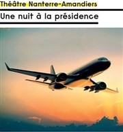 Une nuit à la présidence Thtre Nanterre des Amandiers - Salle transformable Affiche