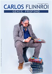 Carlos Flinnroi dans Génie Profond Thtre L'Autre Carnot Affiche