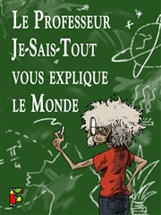 Professeur Je-Sais-Tout vous explique le monde La Quincaillerie Affiche