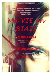 Tatiana Gousseff dans Ma vie en biais Thtre des Grands Enfants Affiche