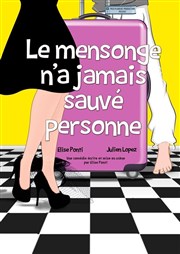 Le mensonge n'a jamais sauvé personne Thtre des Oiseaux Affiche