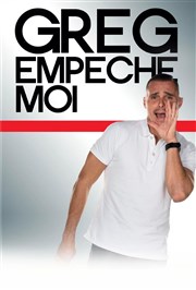 Greg empeche moi Thtre des Mathurins - Studio Affiche