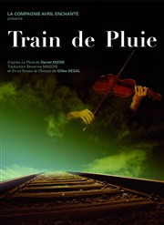 Train de pluie Thtre du Roi Ren - Paris Affiche