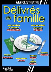 Délivrés de famille  La Folie Thtre - Grande Salle Affiche