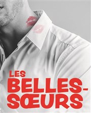 Les belles-soeurs La Petite Caserne Affiche