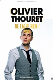 Olivier Thouret dans Olivier Thouret ne cache rien ! Caf Thtre le Flibustier Affiche