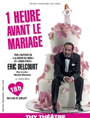 1 Heure avant le mariage Thy Thtre Affiche