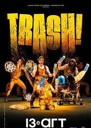 Trash! Thtre Le 13me Art - Grande salle Affiche