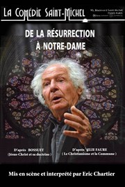 De la Résurrection à Notre-Dame La Comdie Saint Michel - petite salle Affiche