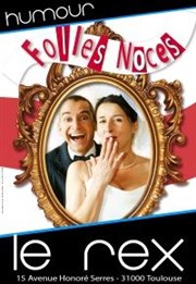 Folles noces Le Rex de Toulouse Affiche