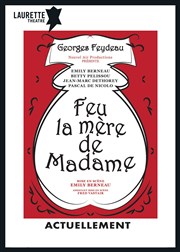 Feu la mère de madame Laurette Thtre Affiche