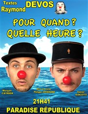 Pour quand ? Quelle heure ? Paradise Rpublique Affiche