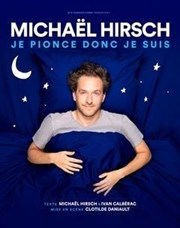 Michaël Hirsch dans Je pionce donc je suis Thtre de La Garenne Affiche