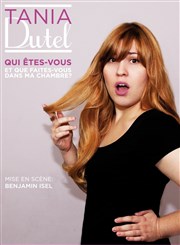 Tania Dutel dans Qui êtes vous et que faites vous dans ma chambre ? Paname Art Caf Affiche