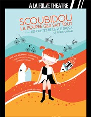 Scoubidou, la poupée qui sait tout  La Folie Thtre - Grande Salle Affiche