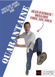 Jean-Patrick Delgado dans Quarantaine Chez les Fous Affiche