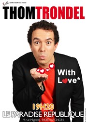 Thom Trondel dans With Love Paradise Rpublique Affiche