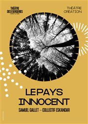 Le Pays innocent Thtre des Bergeries Affiche