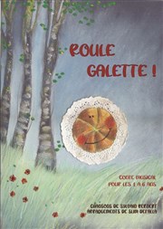 Roule galette ! Akton Thtre Montreuil Affiche