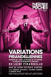 Variations Pirandelliennes Le Thtre de Poche Montparnasse - Le Petit Poche Affiche