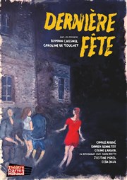 Dernière fête Thtre Darius Milhaud Affiche