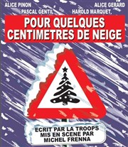 Pour quelques centimètres de neige Caf Thtre du Ttard Affiche