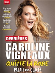 Caroline Vigneaux dans Caroline Vigneaux quitte la robe Palais des Glaces - grande salle Affiche