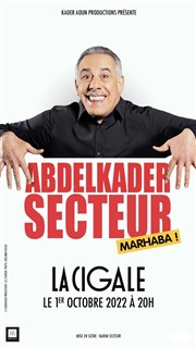 Abdelkader Secteur dans Marhaba ! La Cigale Affiche