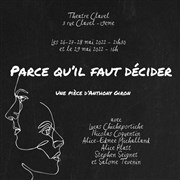 Parce qu'il faut décider Thtre Clavel Affiche