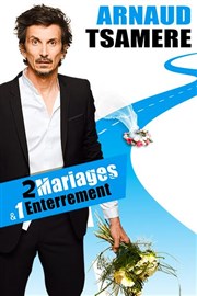 Arnaud Tsamere dans 2 mariages & 1 enterrement La Cigale Affiche