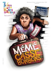 Anne Cangelosi dans Mémé Casse-Bonbons | Chapitre 2 Thtre Les Blancs Manteaux Affiche