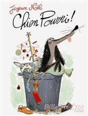 Joyeux Noël, Chien Pourri ! Thtre Essaion Affiche