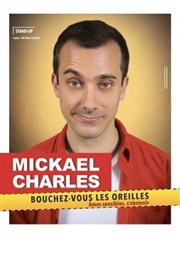 Mickael Charles dans Bouchez vous les oreilles Spotlight Affiche