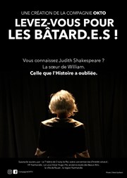 Levez-vous pour les bâtard.e.s ! Thtre de Mnilmontant - Salle Guy Rtor Affiche