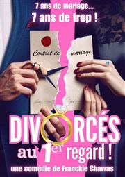 Divorcés au premier regard ! Comdie Le Mans Affiche