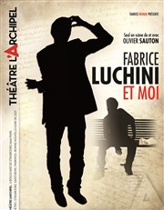 Olivier Sauton dans Fabrice Luchini et moi L'Archipel - Salle 1 - bleue Affiche