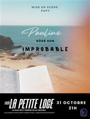 Pauline dans Improbable La Petite Loge Thtre Affiche