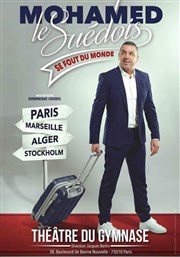 Mohamed le Suédois dans Mohamed le Suédois se fout du monde Thtre du Gymnase Marie-Bell - Grande salle Affiche